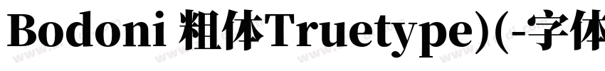 Bodoni 粗体Truetype)(字体转换